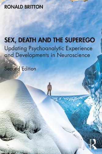 Бумажная книга «Sex, Death, and the Superego: Updating Psychoanalytic Experience and Developments in Neuroscience», автор Рональд Бриттон - фото №1