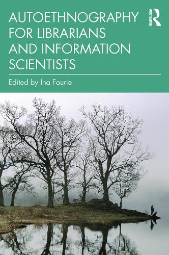[object Object] «Autoethnography for Librarians and Information Scientists» - фото №1