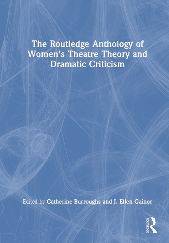 Бумажная книга «The Routledge Anthology of Women's Theatre Theory and Dramatic Criticism» - фото №1