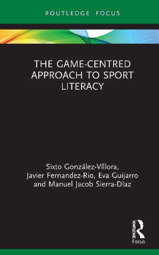 Бумажная книга «The Game-Centred Approach to Sport Literacy», авторов Ева Гийарро, Хавьер Фернандес-Рио, Мануэль Джейкоб Сьерра-Диас, Сиксто Гонсалес-Виллора - фото №1
