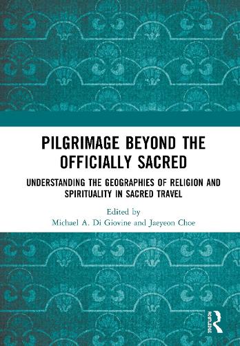 Бумажная книга «Pilgrimage beyond the Officially Sacred: Understanding the Geographies of Religion and Spirituality in Sacred Travel» - фото №1