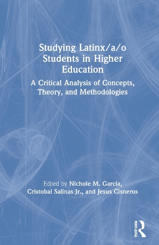 [object Object] «Studying Latinx/a/o Students in Higher Education: A Critical Analysis of Concepts, Theory, and Methodologies» - фото №1