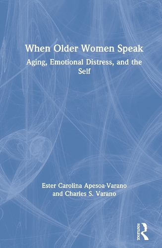 Бумажная книга «When Older Women Speak: Aging, Emotional Distress, and the Self», авторов Чарльз Варано, Эстер Каролина Апезоа-Варано - фото №1