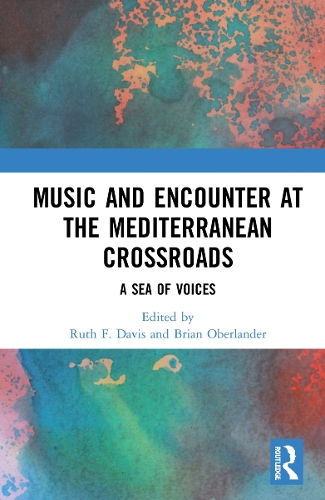 Бумажная книга «Music and Encounter at the Mediterranean Crossroads: A Sea of Voices» - фото №1
