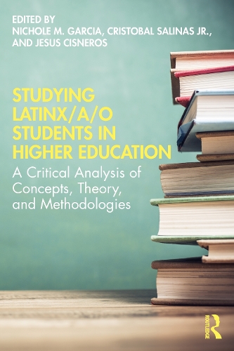 Паперова книга «Studying Latinx/a/o Students in Higher Education: A Critical Analysis of Concepts, Theory, and Methodologies» - фото №1