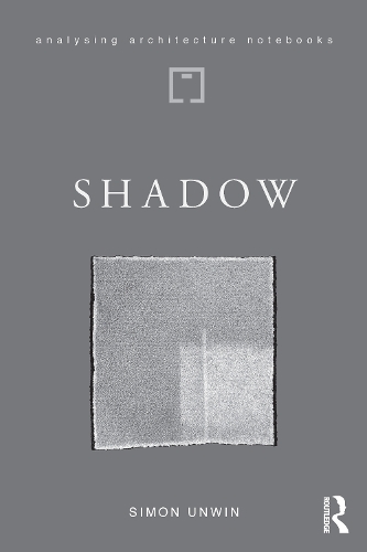Бумажная книга «Shadow: the architectural power of withholding light», автор Саймон Унвин - фото №1