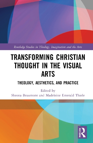 Паперова книга «Transforming Christian Thought in the Visual Arts: Theology, Aesthetics, and Practice» - фото №1