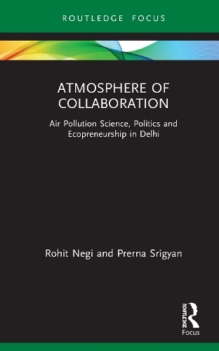 Бумажная книга «Atmosphere of Collaboration: Air Pollution Science, Politics and Ecopreneurship in Delhi», авторов Прерна Сригян, Рохит Неги - фото №1
