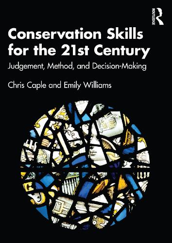 Бумажная книга «Conservation Skills for the 21st Century: Judgement, Method, and Decision-Making», авторов Крис Кэпл, Эмили Уильямс - фото №1