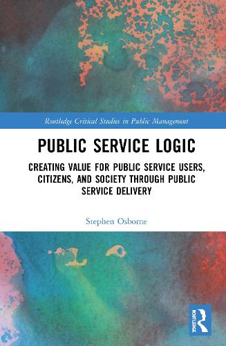 [object Object] «Public Service Logic: Creating Value for Public Service Users, Citizens, and Society Through Public Service Delivery», автор Стивен Осборн - фото №1
