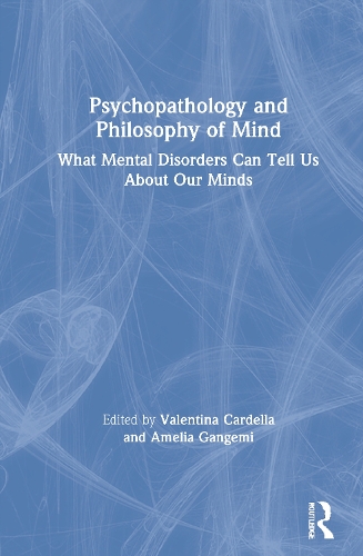 Бумажная книга «Psychopathology and Philosophy of Mind: What Mental Disorders Can Tell Us About Our Minds» - фото №1