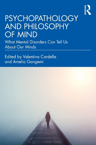Бумажная книга «Psychopathology and Philosophy of Mind: What Mental Disorders Can Tell Us About Our Minds» - фото №1