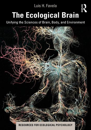 Паперова книга «The Ecological Brain: Unifying the Sciences of Brain, Body, and Environment», автор Луїс Х. Фавела - фото №1