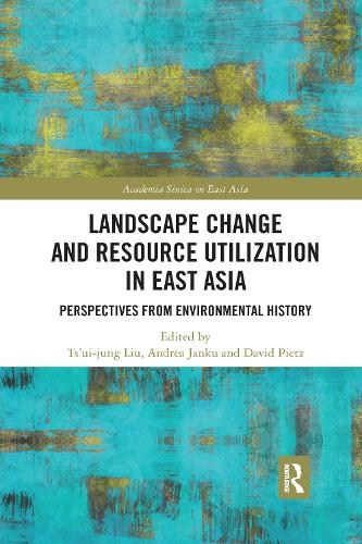 Бумажная книга «Landscape Change and Resource Utilization in East Asia: Perspectives from Environmental History» - фото №1