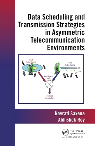 Паперова книга «Data Scheduling and Transmission Strategies in Asymmetric Telecommunication Environments», авторів Абхішек Рой, Навраті Саксена - фото №1