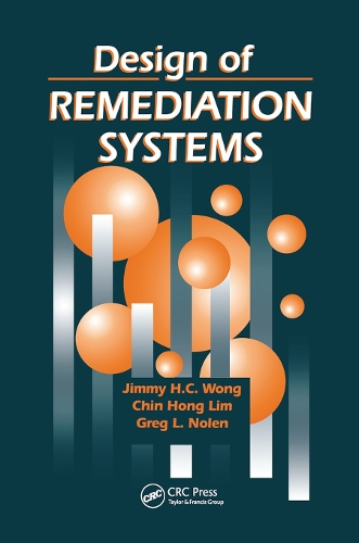 Паперова книга «Design of Remediation Systems», авторів Чін Хонг Лім, Грег Л. Нолен, Джиммі Х.К. Вонг - фото №1