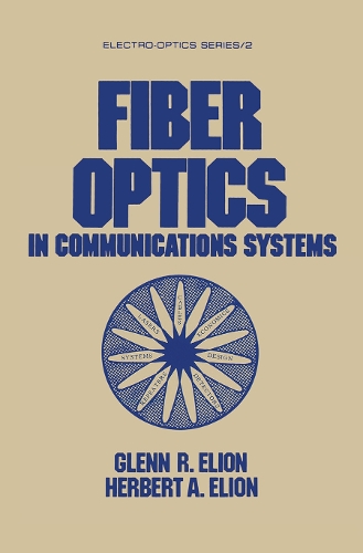 Паперова книга «Fiber Optics in Communications Systems», авторів Гленн Р. Еліон, Герберт А. Еліон - фото №1