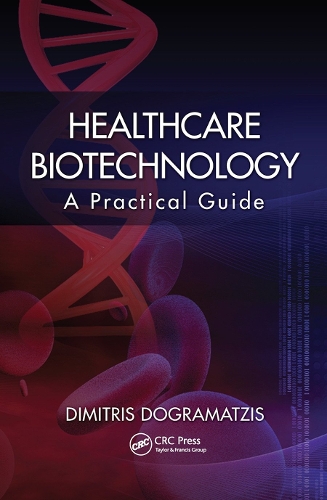Паперова книга «Healthcare Biotechnology: A Practical Guide», автор Дімітріс Дограмаціс - фото №1