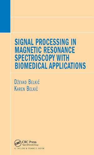 Бумажная книга «Signal Processing in Magnetic Resonance Spectroscopy with Biomedical Applications», авторов Джевад Белкич, Карен Белкич - фото №1