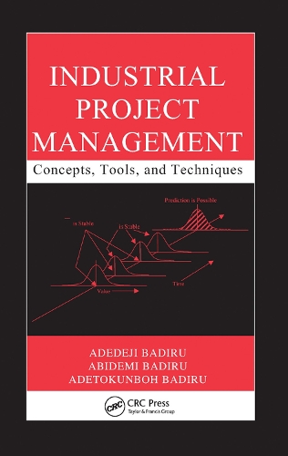 Бумажная книга «Industrial Project Management: Concepts, Tools, and Techniques», авторов Абидеми Бадиру, Адедеджи Бадиру, Адетокунбох Бадиру - фото №1