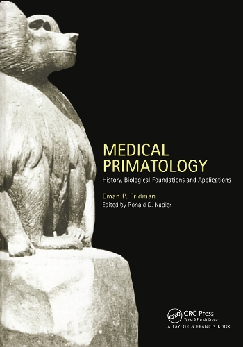 Бумажная книга «Medical Primatology: History, Biological Foundations and Applications», авторов Эман П. Фридман, Рональд Д. Надлер - фото №1