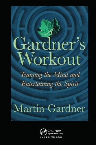 Бумажная книга «A Gardner's Workout: Training the Mind and Entertaining the Spirit», автор Мартин Гарднер - фото №1
