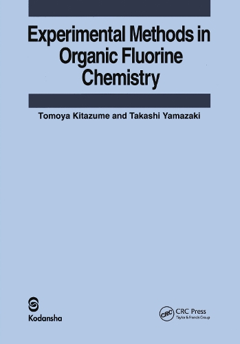 Бумажная книга «Experimental Methods in Organic Fluorine Chemistry», авторов Такаши Ямазаки, Томоя Китадзуме - фото №1