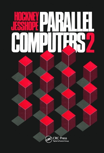 Паперова книга «Parallel Computers 2: Architecture, Programming and Algorithms», авторів К.Р. Джесхоуп, Р.В. Хокні - фото №1
