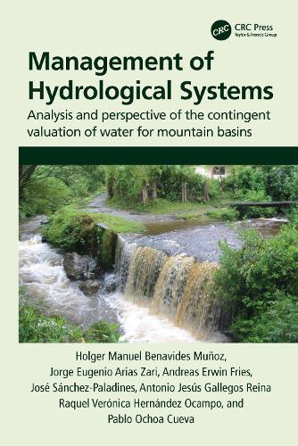 Бумажная книга «Management of Hydrological Systems: Analysis and perspective of the contingent valuation of water for mountain basins», авторов Андреас Фрис, Антонио Гальегос Рейна, Хольгер Бенавидес Муньос, Хорхе Ариас Зари, Хосе Санчес-Паладинес, Пабло Очоа Куэва, Ракель Эрнандес Окампо - фото №1