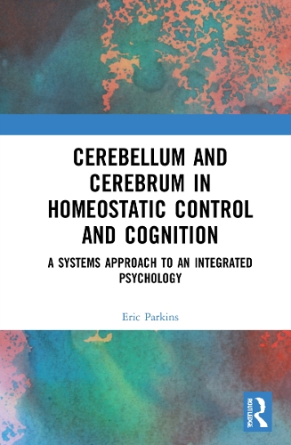 Бумажная книга «Cerebellum and Cerebrum in Homeostatic Control and Cognition: A Systems Approach to an Integrated Psychology», автор Эрик Паркинс - фото №1