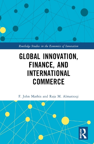 Бумажная книга «Global Innovation, Finance, and International Commerce», авторов Ф. Джон Матис, Раджа М. Альмарзоки - фото №1