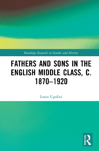 [object Object] «Fathers and Sons in the English Middle Class, c. 1870–1920», автор Лора Уголіні - фото №1