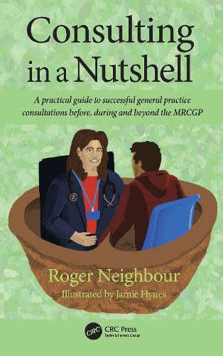 Бумажная книга «Consulting in a Nutshell: A practical guide to successful general practice consultations before, during and beyond the MRCGP», автор Роджер Нейбор - фото №1