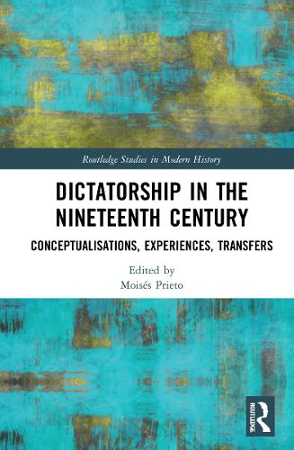 Бумажная книга «Dictatorship in the Nineteenth Century: Conceptualisations, Experiences, Transfers» - фото №1