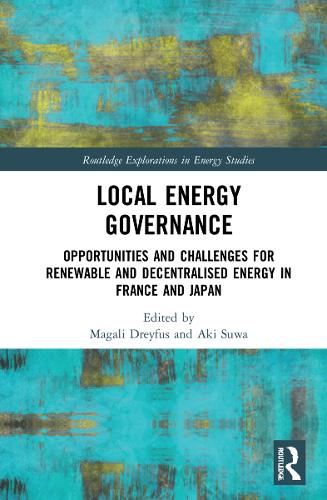 Бумажная книга «Local Energy Governance: Opportunities and Challenges for Renewable and Decentralised Energy in France and Japan» - фото №1