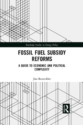 Бумажная книга «Fossil Fuel Subsidy Reforms: A Guide to Economic and Political Complexity», автор Дзюн Рентшлер - фото №1