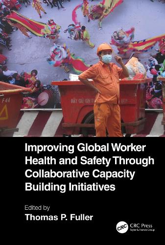 Бумажная книга «Improving Global Worker Health and Safety Through Collaborative Capacity Building Initiatives» - фото №1