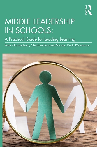 Бумажная книга «Middle Leadership in Schools: A Practical Guide for Leading Learning», авторов Кристин Эдвардс - Гровс, Карин Реннерман, Питер Грутенбур - фото №1