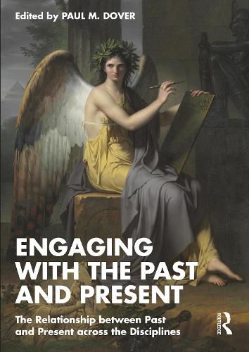 [object Object] «Engaging with the Past and Present: The Relationship between Past and Present across the Disciplines» - фото №1