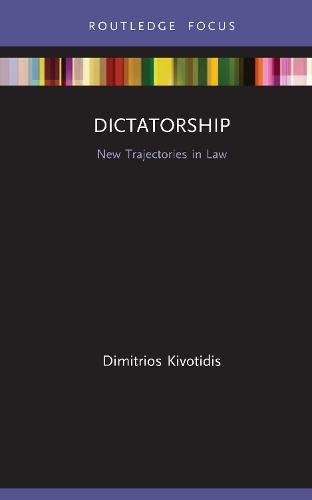 Бумажная книга «Dictatorship: New Trajectories in Law», автор Димитриос Кивотидис - фото №1