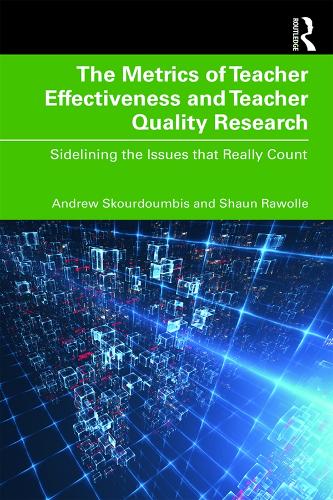 Бумажная книга «The Metrics of Teacher Effectiveness and Teacher Quality Research: Sidelining the Issues that Really Count», авторов Эндрю Скурдумбис, Шон Раволль - фото №1