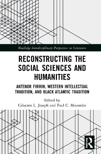 Бумажная книга «Reconstructing the Social Sciences and Humanities: Anténor Firmin, Western Intellectual Tradition, and Black Atlantic Tradition» - фото №1