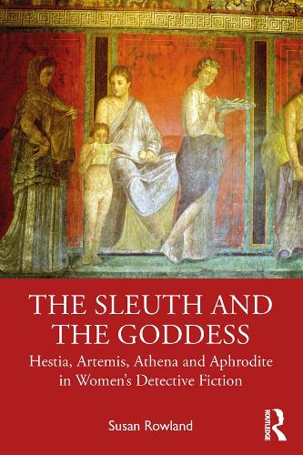 Паперова книга «The Sleuth and the Goddess: Hestia, Artemis, Athena and Aphrodite in Women’s Detective Fiction», автор Сьюзен Роуленд - фото №1