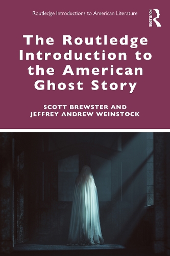 Паперова книга «The Routledge Introduction to the American Ghost Story», авторів Джеффрі Ендрю Вайнсток, Скотт Брюстер - фото №1