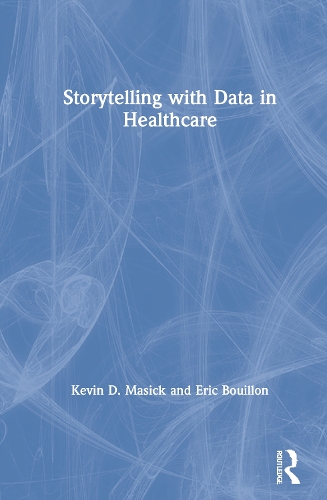 Бумажная книга «Storytelling with Data in Healthcare», авторов Эрик Буйон, Кевин Масик - фото №1
