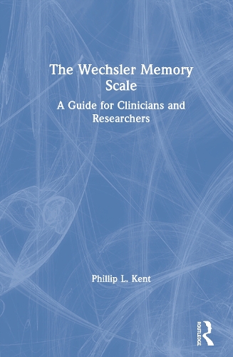 [object Object] «The Wechsler Memory Scale: A Guide for Clinicians and Researchers», автор Филлип Кент - фото №1