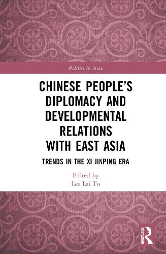 Бумажная книга «Chinese People’s Diplomacy and Developmental Relations with East Asia: Trends in the Xi Jinping Era» - фото №1
