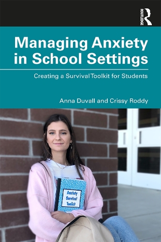 Бумажная книга «Managing Anxiety in School Settings: Creating a Survival Toolkit for Students», авторов Анна Дюваль, Крисси Родди - фото №1