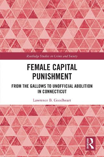 Паперова книга «Female Capital Punishment: From the Gallows to Unofficial Abolition in Connecticut» - фото №1