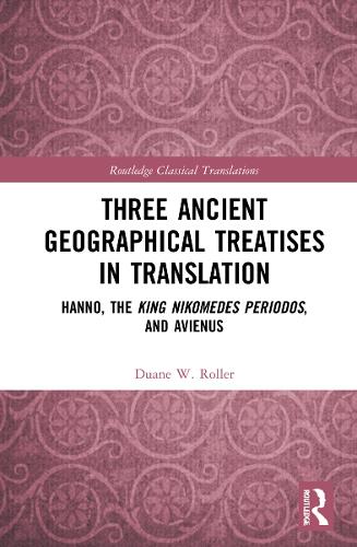 Паперова книга «Three Ancient Geographical Treatises in Translation: Hanno, the King Nikomedes Periodos, and Avienus», автор Дуейн В. Роллер - фото №1